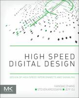 High Speed Digital Design: Design of High Speed Interconnects and Signaling 0124186637 Book Cover