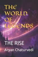 THE WORLD OF LEGENDS: THE RISE B0G7J6RXG4 Book Cover