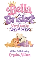 Bella & Brisket The Very Fancy Disaster B0H2KK3M9D Book Cover