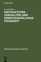 Instruktionsverhalten Und Sprechhandlungsfahigkeit: Eine Empirische Untersuchung Zur Sprachentwicklung 3484310413 Book Cover