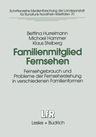 Familienmitglied Fernsehen: Fernsehgebrauch Und Probleme Der Fernseherziehung in Verschiedenen Familienformen 3322937127 Book Cover