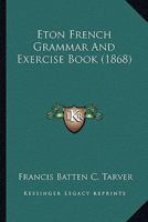 Eton French Grammar And Exercise Book 1436839610 Book Cover