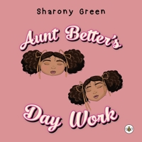 Aunt Better's Day Work 1839346469 Book Cover