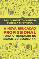 A Nova Educação Profissional No Século XXI 8592861500 Book Cover