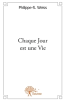 Chaque Jour est une Vie (French Edition) 2332619763 Book Cover