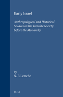 Early Israel: Anthropological and Historical Studies on the Israelite Society Before the Monarchy (Vetus Testamentum Supplement 37) 9004078533 Book Cover
