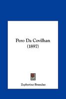 Pero Da Covilhan 0469630639 Book Cover