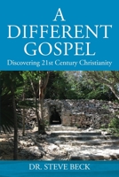 A Different Gospel: 21st Century Christianity 1977245919 Book Cover