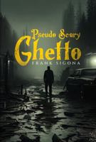 Pseudo Scary Ghetto 1962299325 Book Cover