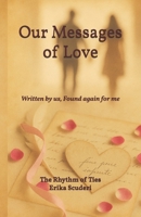 Our Messages of Love: Written by us, Found again for me B0F9LCNPB8 Book Cover