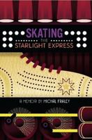 Skating the Starlight Express 1458374327 Book Cover