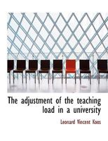The adjustment of the teaching load in a university 0526634804 Book Cover