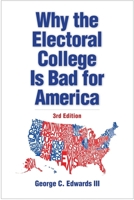 Why the Electoral College Is Bad for America 030024388X Book Cover