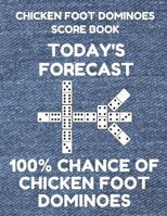 Chicken Foot Dominoes Score Book: Score Pad of 100 Score Sheet Pages For Chicken Foot Dominoes Games, 8.5 By 11 Inches, Funny Forecast Denim Cover 1798849852 Book Cover