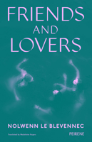 Friends and Lovers 1908670916 Book Cover