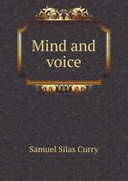 Mind and Voice: Principles and Methods in Vocal Training 1171814763 Book Cover