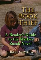 The Book Thief: A Reader's Guide to the Markus Zusak Novel 1500113808 Book Cover