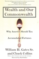 Wealth and Our Commonwealth: Why America Should Tax Accumulated Fortunes 080704718X Book Cover