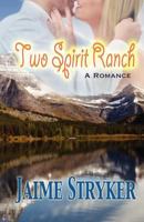 Two Spirit Ranch: A Romance 0615593305 Book Cover