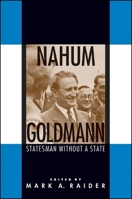 Nahum Goldmann: Statesman Without a State 1438425007 Book Cover