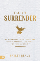 Daily Surrender: 60 Encounters with the Person, Presence, and Power of the Holy Spirit B0DVVRRGHM Book Cover
