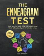 The Enneagram Test: Find Who You Are and What You Want in Love, Work, and Relationships in 10 Minutes or Less! Finding Your Enneagram Type Made Simple. 1724541072 Book Cover
