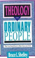 Theology for Ordinary People: What You Should Know to Make Sense Out of Life 083081342X Book Cover