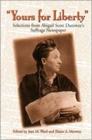 Yours for Liberty: Selections from Abigail Scott Duniway's Suffrage Newspaper 0870714740 Book Cover