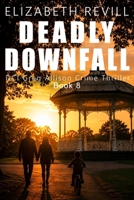 Deadly Downfall (DCI Greg Allison Crime Thriller) 1917411707 Book Cover