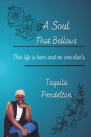 A Soul that Bellows: this life is hers and no one elses B0CKWJV7JJ Book Cover