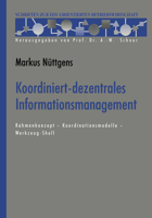 Koordiniert-Dezentrales Informationsmanagement: Rahmenkonzept Koordinationsmodelle Werkzeug-Shell 3322903966 Book Cover