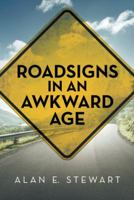 Roadsigns in an Awkward Age 1973614561 Book Cover