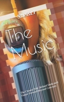 The Music: The Chosen Path Defined Dedicated Future Forward Beyond Concepts 0991452984 Book Cover