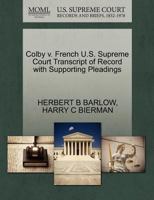Colby v. French U.S. Supreme Court Transcript of Record with Supporting Pleadings 1270350641 Book Cover
