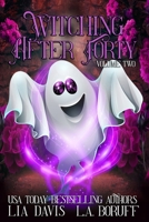 Witching After Forty, Volume Two B09MZ1DHGK Book Cover