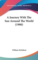 A Journey With The Sun Around The World 1120120195 Book Cover