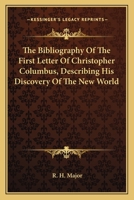 The Bibliography of the First Letter of Christopher Columbus 1117305295 Book Cover