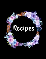 Recipes: Favorite Recipes and Meals Floral Vintage Flowers, color ful with lots of ingredients list, stylist book cover, (8.5" x 11")with 100 beautiful pages, soft cover, Collect the Recipes You Love  1659651573 Book Cover