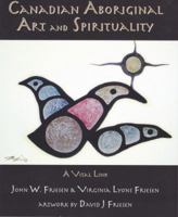 Canadian Aboriginal Art and Spirituality: A Vital Link 1550593048 Book Cover