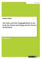 Die Liebe Und Ihre Verganglichkeit in Der Lyrik Des Sturm Und Drang Und Der Neuen Sachlichkeit 3656608652 Book Cover