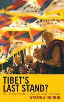 Tibet's Last Stand?: The Tibetan Uprising of 2008 and China's Response 0742566854 Book Cover