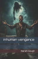 inhuman vengance B0FKSFJ4K7 Book Cover