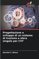 Progettazione e sviluppo di un sistema di trazione a sfera singola per CVT (Italian Edition) 620788339X Book Cover