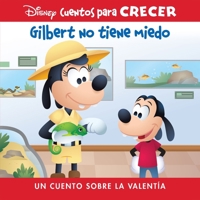 Disney Cuentos para Crecer Gilbert no tiene miedo (Disney Growing Up Stories Gilbert Is Not Afraid) (Disney Cuentos Para Crecer B0BBQHTN9P Book Cover