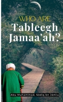 WHO ARE TABLEEGH JAMAA'AH? B0CCCX5BW9 Book Cover