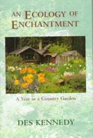 An Ecology of Enchantment: A Year in the Life of a Garden 155365370X Book Cover
