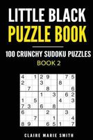 Little Black Puzzle Book: 100 Crunchy Sudoku Puzzles - Book 2 197593833X Book Cover