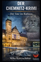 Der Chemnitz-Krimi: Der Tote im Rathaus (German Edition) B0GY3QG7CV Book Cover