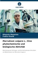 Marrubium vulgare L.: Eine phytochemische und biologische Aktivität (German Edition) 6208948797 Book Cover