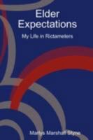 Elder Expectations: My Life in Rictameters 1435717716 Book Cover